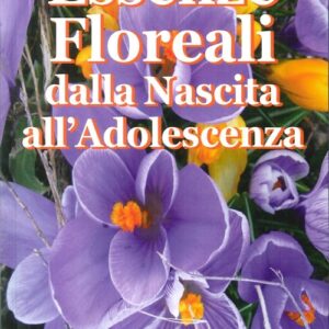 Essenze Floreali dalla Nascita all'Adolescenza