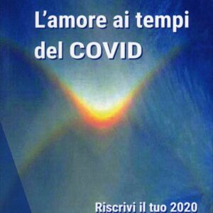 L'amore ai tempi del COVID - Riscrivi il tuo 2020