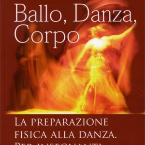 Ballo, Danza, Corpo