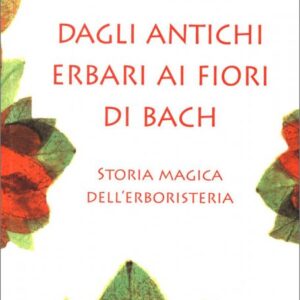 Dagli antichi erbari ai fiori di Bach