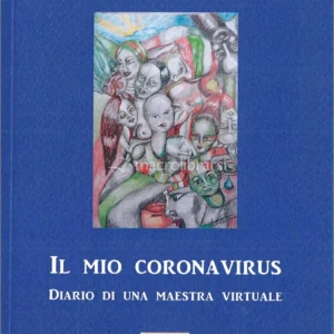 Il Mio Coronavirus - Diario di una Maestra Virtuale