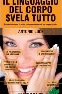 Il Linguaggio del Corpo Svela Tutto