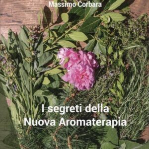 I segreti della Nuova Aromaterapia