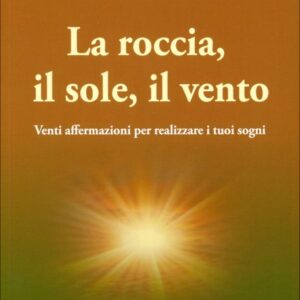 La roccia, il sole, il vento