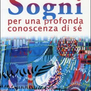 Guida al Mondo dei Sogni Per una profonda conoscenza di sé