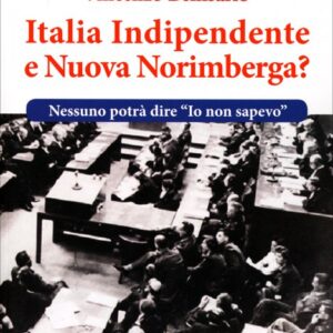 ITALIA INDIPENDENTE E NUOVA NORIMBERGA?